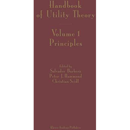 Handbook of Utility Theory: Volume 1: Principles [Hardcover]