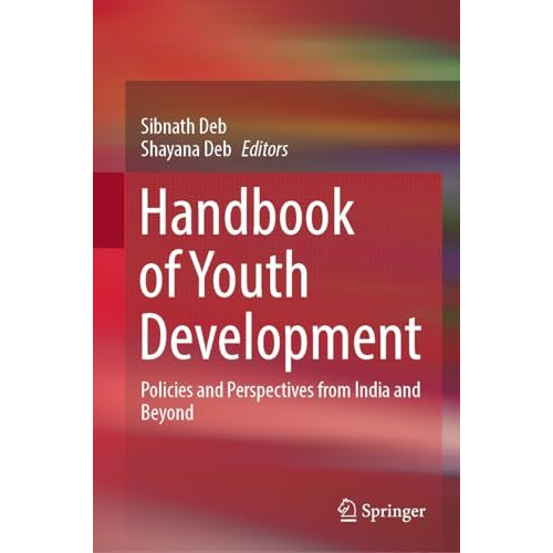 Handbook of Youth Development: Policies and Perspectives from India and Beyond [Hardcover]