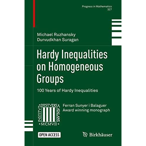 Hardy Inequalities on Homogeneous Groups: 100 Years of Hardy Inequalities [Hardcover]