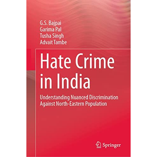 Hate Crime in India: Understanding Nuanced Discrimination Against North-Eastern  [Hardcover]