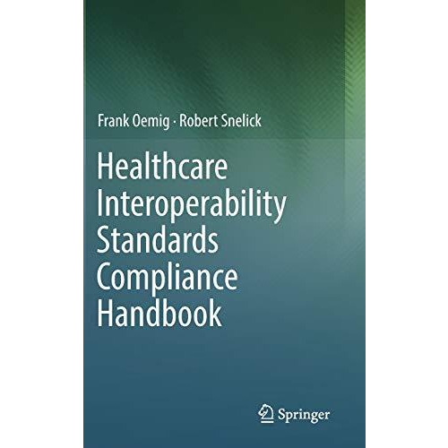 Healthcare Interoperability Standards Compliance Handbook: Conformance and Testi [Hardcover]