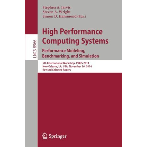 High Performance Computing Systems. Performance Modeling, Benchmarking, and Simu [Paperback]