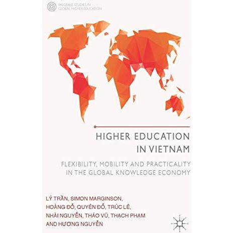 Higher Education in Vietnam: Flexibility, Mobility and Practicality in the Globa [Hardcover]