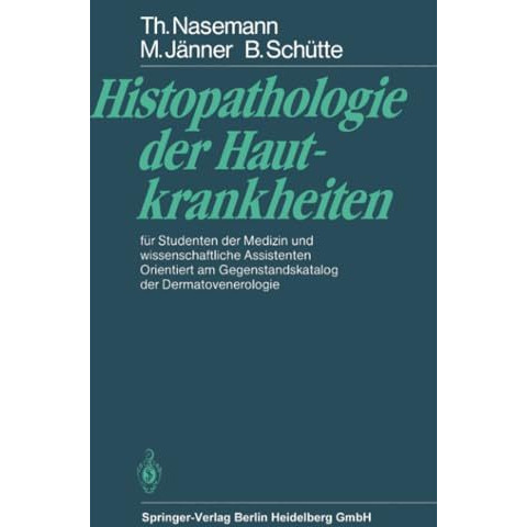 Histopathologie der Hautkrankheiten: f?r Studenten der Medizin und wissenschaftl [Paperback]