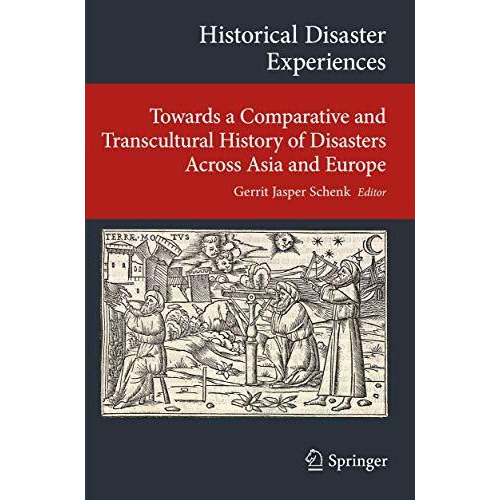 Historical Disaster Experiences: Towards a Comparative and Transcultural History [Paperback]