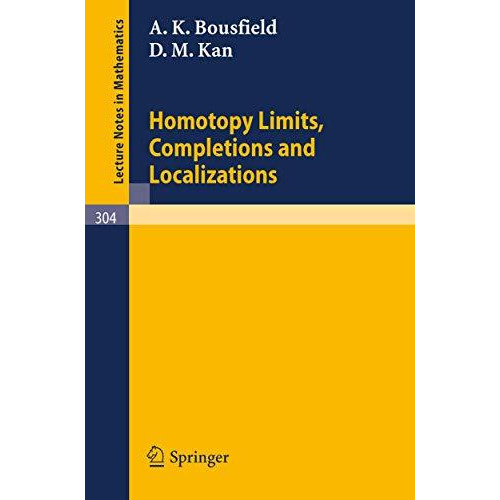 Homotopy Limits, Completions and Localizations [Paperback]