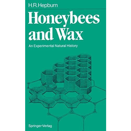 Honeybees and Wax: An Experimental Natural History [Paperback]