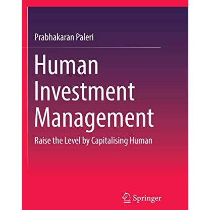 Human Investment Management: Raise the Level by Capitalising Human [Paperback]