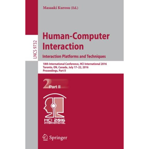 Human-Computer Interaction. Interaction Platforms and Techniques: 18th Internati [Paperback]