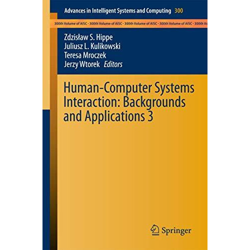 Human-Computer Systems Interaction: Backgrounds and Applications 3 [Paperback]