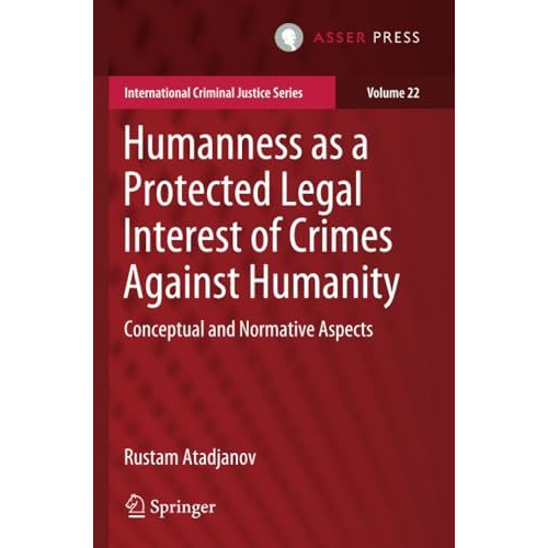 Humanness as a Protected Legal Interest of Crimes Against Humanity: Conceptual a [Paperback]