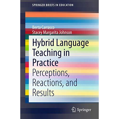 Hybrid Language Teaching in Practice: Perceptions, Reactions, and Results [Paperback]