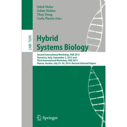 Hybrid Systems Biology: Second International Workshop, HSB 2013, Taormina, Italy [Paperback]