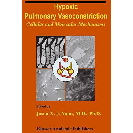 Hypoxic Pulmonary Vasoconstriction: Cellular and Molecular Mechanisms [Paperback]