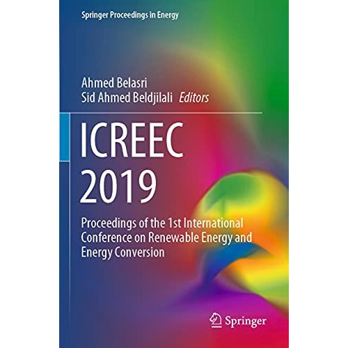 ICREEC 2019: Proceedings of the 1st International Conference on Renewable Energy [Paperback]