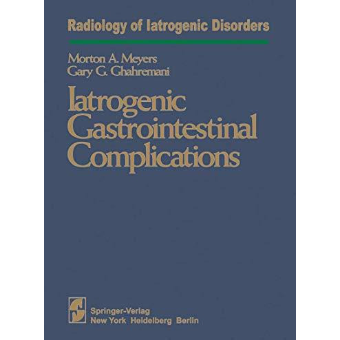 Iatrogenic Gastrointestinal Complications [Paperback]