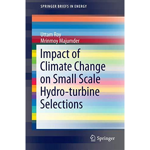 Impact of Climate Change on Small Scale Hydro-turbine Selections [Paperback]