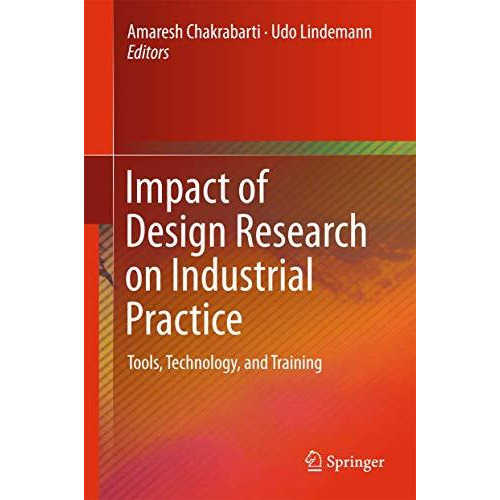 Impact of Design Research on Industrial Practice: Tools, Technology, and Trainin [Hardcover]