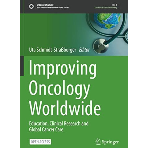 Improving Oncology Worldwide: Education, Clinical Research and Global Cancer Car [Paperback]