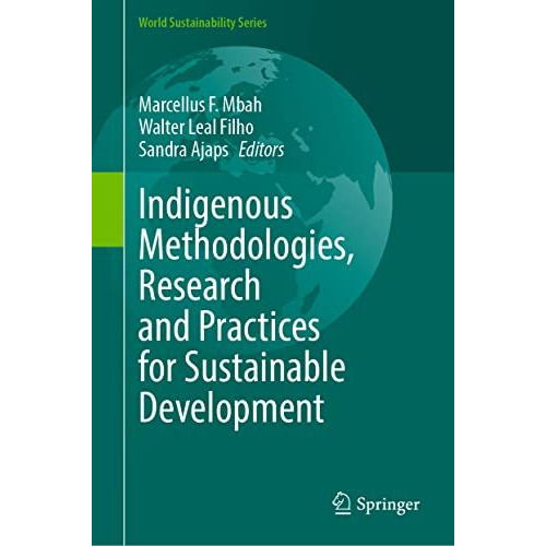 Indigenous Methodologies, Research and Practices for Sustainable Development [Hardcover]