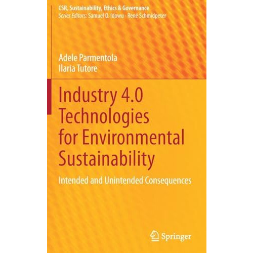 Industry 4.0 Technologies for Environmental Sustainability: Intended and Uninten [Hardcover]