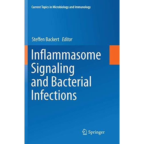 Inflammasome Signaling and Bacterial Infections [Paperback]