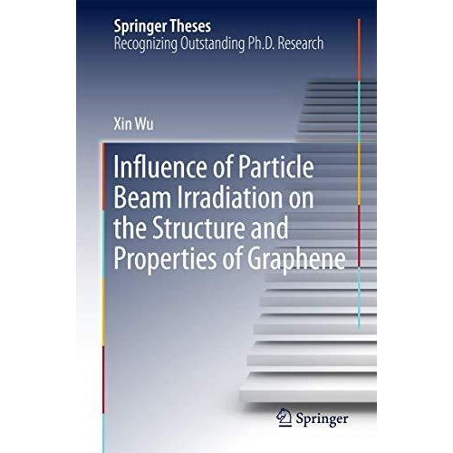 Influence of Particle Beam Irradiation on the Structure and Properties of Graphe [Hardcover]