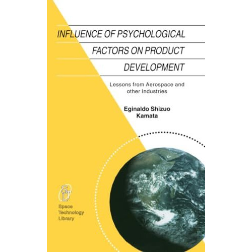 Influence of Psychological Factors on Product Development: Lessons from Aerospac [Paperback]