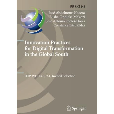 Innovation Practices for Digital Transformation in the Global South: IFIP WG 13. [Paperback]