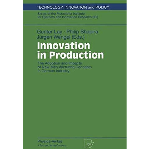 Innovation in Production: The Adoption and Impacts of New Manufacturing Concepts [Paperback]