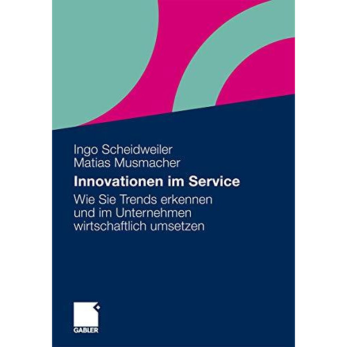 Innovationen im Service: Wie Sie Trends erkennen und im Unternehmen wirtschaftli [Paperback]