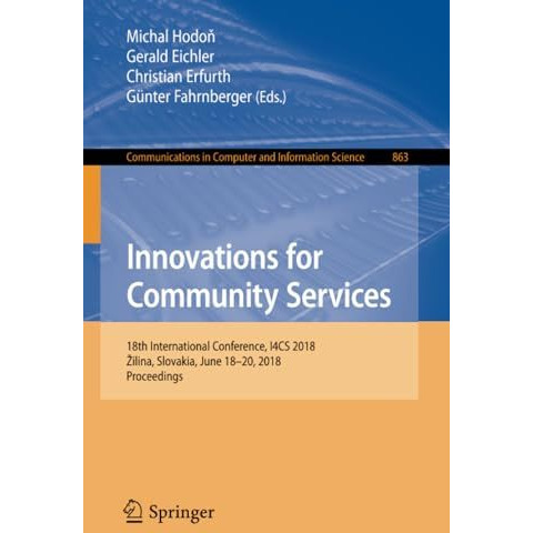 Innovations for Community Services: 18th International Conference, I4CS 2018, }i [Paperback]