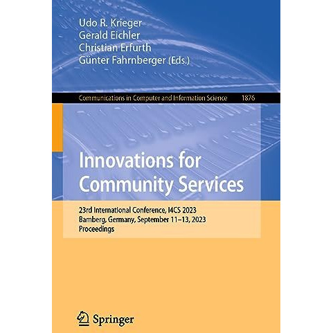 Innovations for Community Services: 23rd International Conference, I4CS 2023, Ba [Paperback]