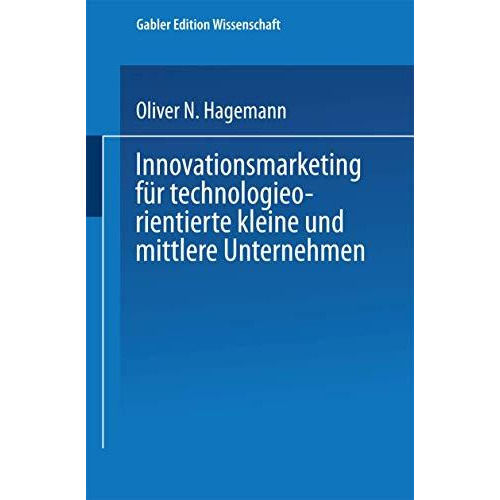 Innovationsmarketing f?r technologieorientierte kleine und mittlere Unternehmen [Paperback]