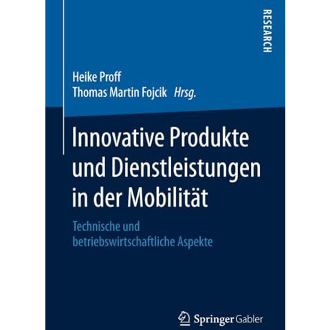 Innovative Produkte und Dienstleistungen in der Mobilit?t: Technische und betrie [Paperback]