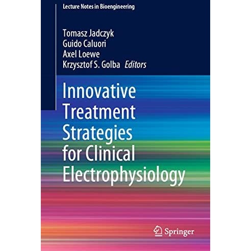 Innovative Treatment Strategies for Clinical Electrophysiology [Hardcover]