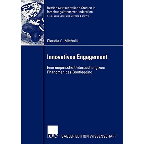 Innovatives Engagement: Eine empirische Untersuchung zum Ph?nomen des Bootleggin [Paperback]