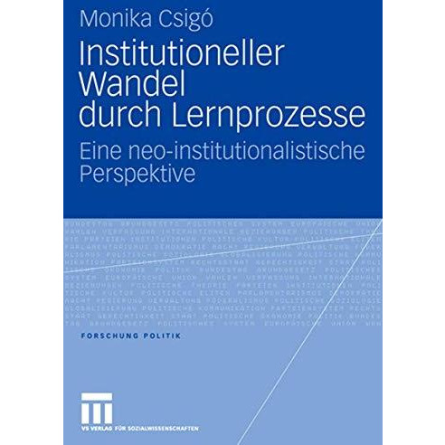 Institutioneller Wandel durch Lernprozesse: Eine neo-institutionalistische Persp [Paperback]