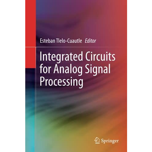 Integrated Circuits for Analog Signal Processing [Hardcover]