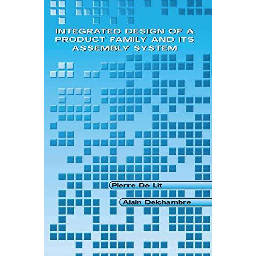 Integrated Design of a Product Family and Its Assembly System [Hardcover]