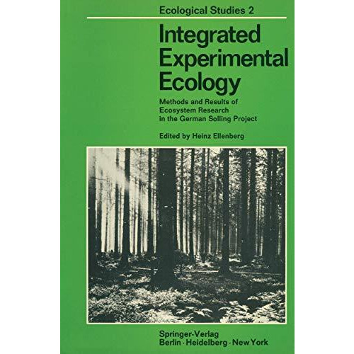 Integrated Experimental Ecology: Methods and Results of Ecosystem Research in th [Paperback]