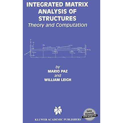 Integrated Matrix Analysis of Structures: Theory and Computation [Paperback]