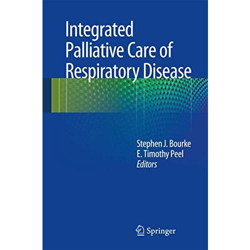 Integrated Palliative Care of Respiratory Disease [Hardcover]