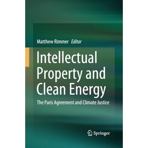 Intellectual Property and Clean Energy: The Paris Agreement and Climate Justice [Paperback]