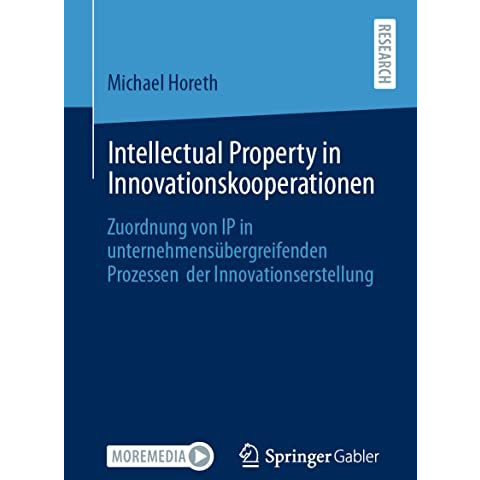 Intellectual Property in Innovationskooperationen: Zuordnung von IP in unternehm [Paperback]