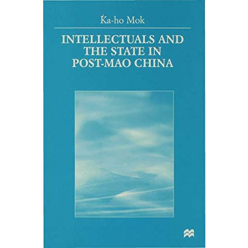 Intellectuals and the State in Post-Mao China [Hardcover]