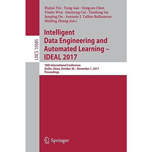 Intelligent Data Engineering and Automated Learning  IDEAL 2017: 18th Internati [Paperback]