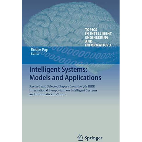 Intelligent Systems: Models and Applications: Revised and Selected Papers from t [Paperback]