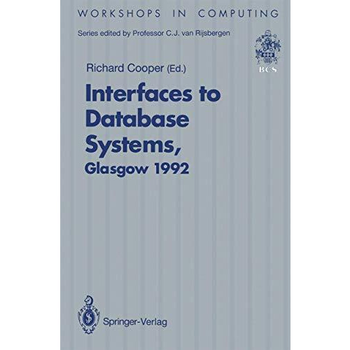 Interfaces to Database Systems (IDS92): Proceedings of the First International W [Paperback]