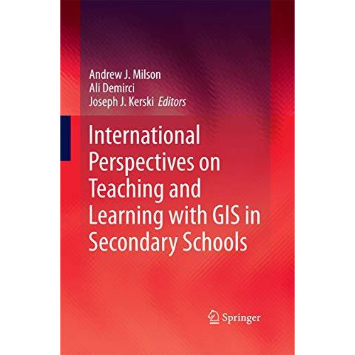 International Perspectives on Teaching and Learning with GIS in Secondary School [Paperback]